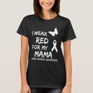 Trouw aan mijn mama - Hartziekte bewustzijn ik dra T-shirt