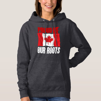 'Trouw aan onze wortels' en 'Prachtig om Canadees Hoodie