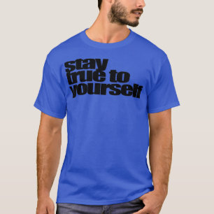 trouw blijven aan jezelf t-shirt
