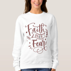 Trouw boven Vrees Lange Mouwen Sweatshirt