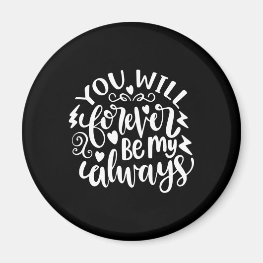 Trouw Geschenken | Je zal voor altijd mijn altijd  Magneet (Voorkant)