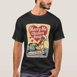 Trouw Met Me Kip Soep Retro Vintage Grappig Grafis T-shirt