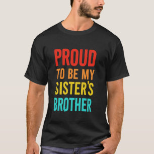 Trouw om de broer van mijn zus te zijn Oudere broe T-shirt