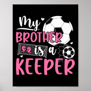 Trouw Voetbaldoelman Zus Van Een Voetbalkeeper Poster