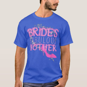 Trouwcadeau voor familie bruid fantastische moeder t-shirt
