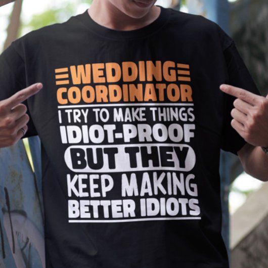 Trouwcoördinator Ik Probeer Dingen Grappig Te Make T-shirt