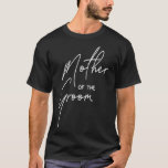 Trouwdag Douche voor moeder bruidegom party moeder T-shirt<br><div class="desc">Trouwdag Douche voor moeder bruidegom partij Moeder van de bruidegom</div>