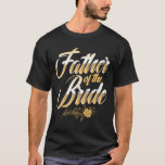 Trouwdag Vader van de bruid vrijgezellenfeest BRI T-shirt<br><div class="desc">Trouwdag Vader van de bruid vrijgezellenfeest bruiden vader 1</div>