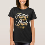 Trouwdag Vader van de bruid vrijgezellenfeest BRI T-shirt<br><div class="desc">Trouwdag Vader van de bruid vrijgezellenfeest bruiden vader 1</div>