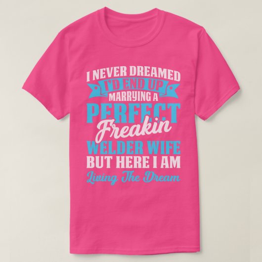 Trouwen met een perfecte lasser vrouw trots lasser t-shirt (Design voorkant)