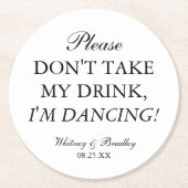 Trouwen neem mijn Drink niet, ik dans! Ronde Kartonnen Onderzetter (Voorkant)