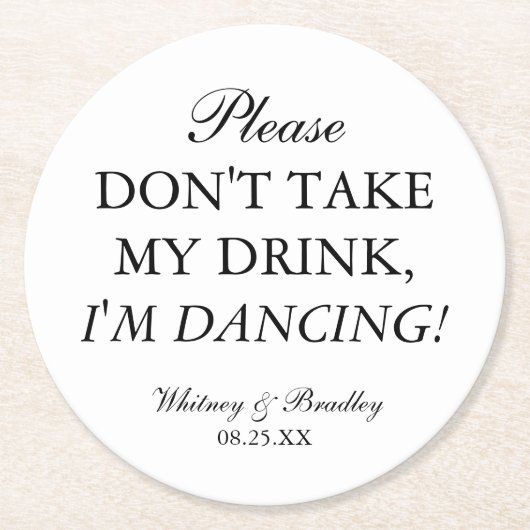 Trouwen neem mijn Drink niet, ik dans! Ronde Kartonnen Onderzetter (Voorkant)