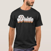 Trouwfeest Bruidsmeisjes Uitgegevene Retro Bruid T T-shirt (Voorkant)