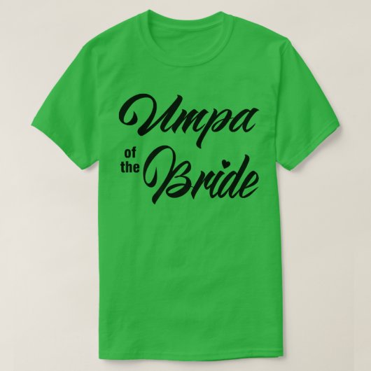 Trouwfeest Umpa Van De Bruid Passende Bruidsmeisje T-shirt (Design voorkant)