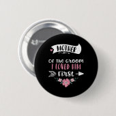 Trouwmoeder van de bruidegom Ik hield eerst van he Ronde Button 5,7 Cm (Voorkant /achterkant)