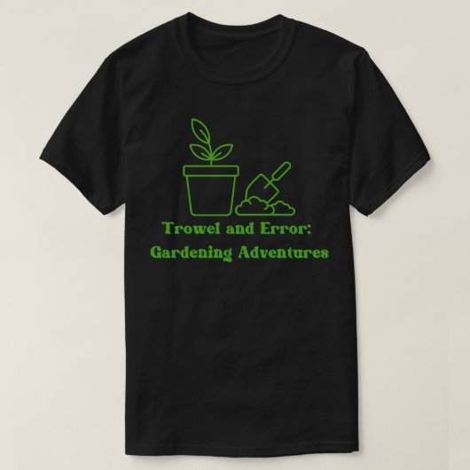 Trowel fout tuinieren ontwerp t-shirt (Design voorkant)