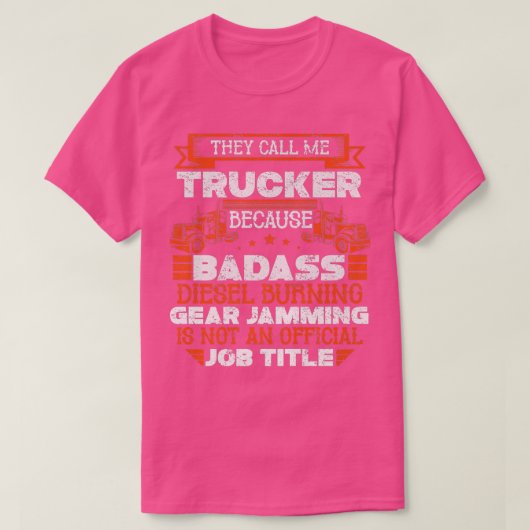 Truck Driver - Funny Big Trucking Badass Diesel Tr T-shirt (Design voorkant)