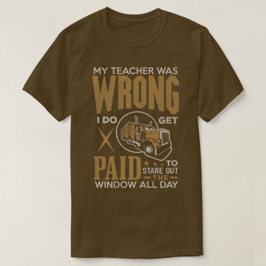 Truck Driver Tee Shirt Teacher was verkeerd Funny (Design voorkant)