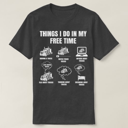 Truck Driver Things I Do In My Free Time Trucker T-shirt (Design voorkant)