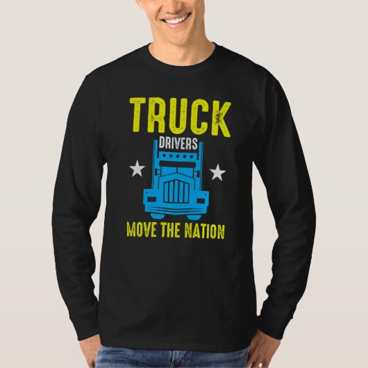 Truck Drivers Move The Nation  T-shirt (Voorkant)