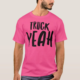 Truck Yeah2861 T-shirt