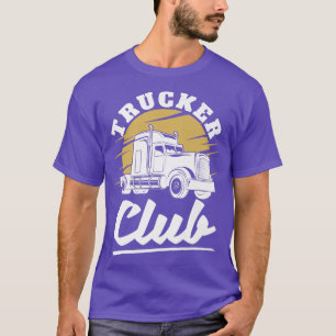 Trucker Club - 18 Wheeler Freighter Truck Driver T-shirt