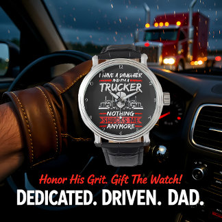 Trucker Daughter: Nothing Shocks Me Anymore Horloge
