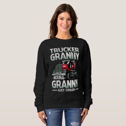 Trucker Granny Like A Normal Granny Just Cooler Trui (Voorkant volledig)