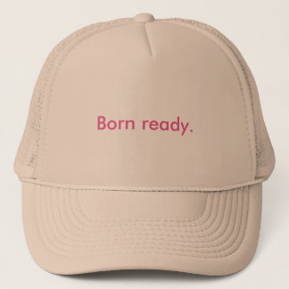 Trucker Hat Born Ready voor vrouwen Pet