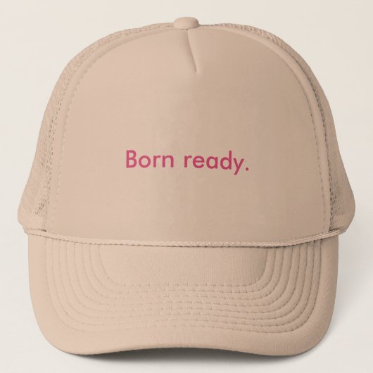 Trucker Hat Born Ready voor vrouwen Pet (Voorkant)