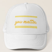 Trucker hat: You Matter Trucker Pet (Voorkant)