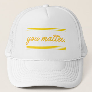 Trucker hat: You Matter Trucker Pet