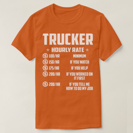 Trucker Hourly Rate Proud Trucker s voor Trucker G T-shirt (Design voorkant)