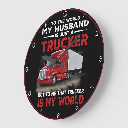 Trucker Husband, mijn hele wereld Grote Klok (Hoek)