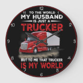 Trucker Husband, mijn hele wereld Grote Klok (Voorkant)