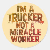 Trucker is geen wonderdoener ronde sticker (Voorkant)