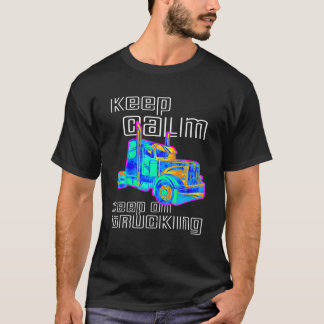 Trucker Keep on Trucking Mannen Vrachtwagen T-shirt