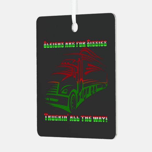 Trucker Kerst - Sleighs zijn voor Sissies Metalen Ornament (Voorkant links)