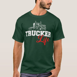 Trucker Life Trucker Trucker T-shirt