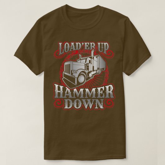Trucker Loader omhoog Hammer Down Cft 1 T-shirt (Design voorkant)