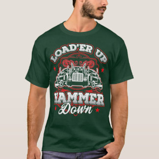 Trucker Loader omhoog Hammer Down Cft 8 T-shirt