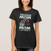 Trucker Mom Like A Normal Mom Just Cooler T-shirt (Voorkant)