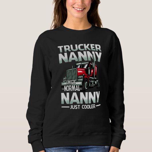 Trucker Nanny Like A Normal Nanny Just Cooler   Trui (Voorkant)