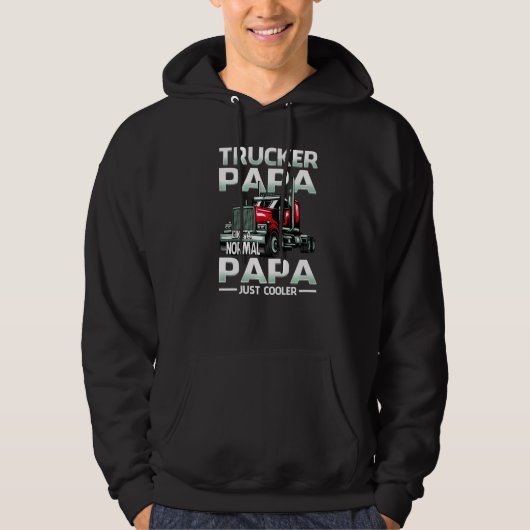 Trucker Papa Like A Normal Papa Just Cooler   Hoodie (Voorkant)
