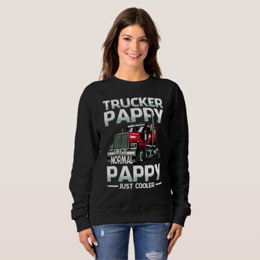 Trucker Pappy Like A Normal Pappy Just Cooler Trui (Voorkant volledig)