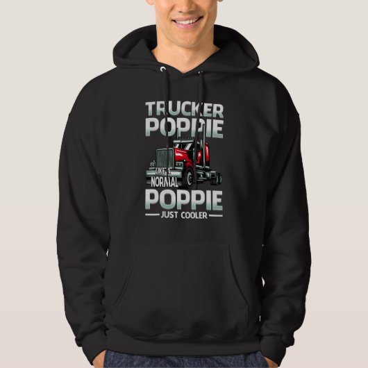 Trucker Poppie Like A Normal Poppie Just Cooler Hoodie (Voorkant)
