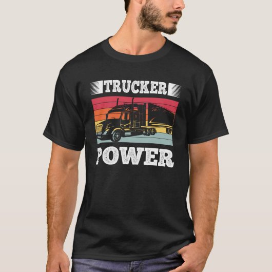 Trucker Power  Retro Truck Driver Mannen Vrouwen T-shirt (Voorkant)