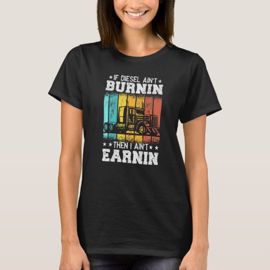 Trucker Quote Semi Truck als Diesel geen Burnin is T-shirt (Voorkant)