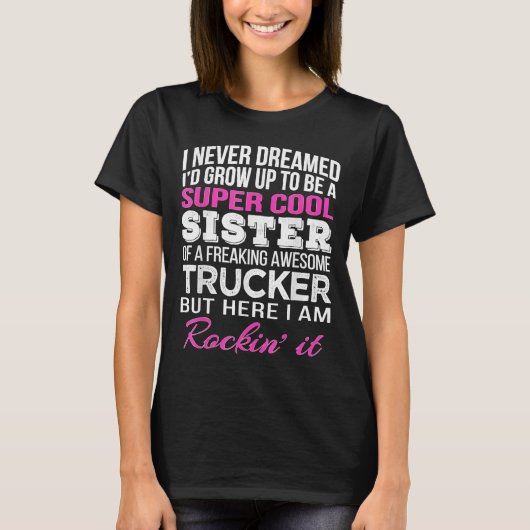 Trucker Sister - Cadeau voor Zuster van Truck Driv T-shirt (Voorkant)