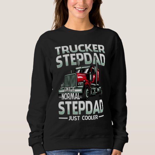 Trucker Stepdad Like A Normal Stepdad Just Cooler Trui (Voorkant)